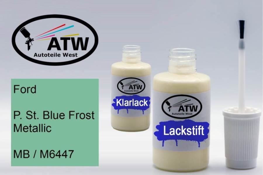 Ford, P. St. Blue Frost Metallic, MB / M6447: 20ml Lackstift + 20ml Klarlack - Set, von ATW Autoteile West.